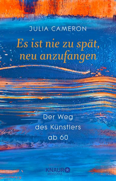 Cover: Es ist nie zu spät, neu anzufangen von Julia Cameron