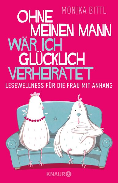 Cover: Ohne meinen Mann wär ich glücklich verheiratet von Monika Bittl
