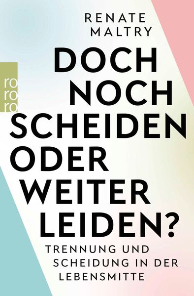 Cover: Doch noch scheiden oder weiter leiden? von Renate Maltry & Heinz-Günter Andersch-Sattler