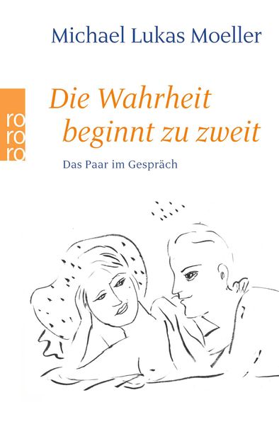 Cover: Die Wahrheit beginnt zu zweit von Michael Lukas Moeller